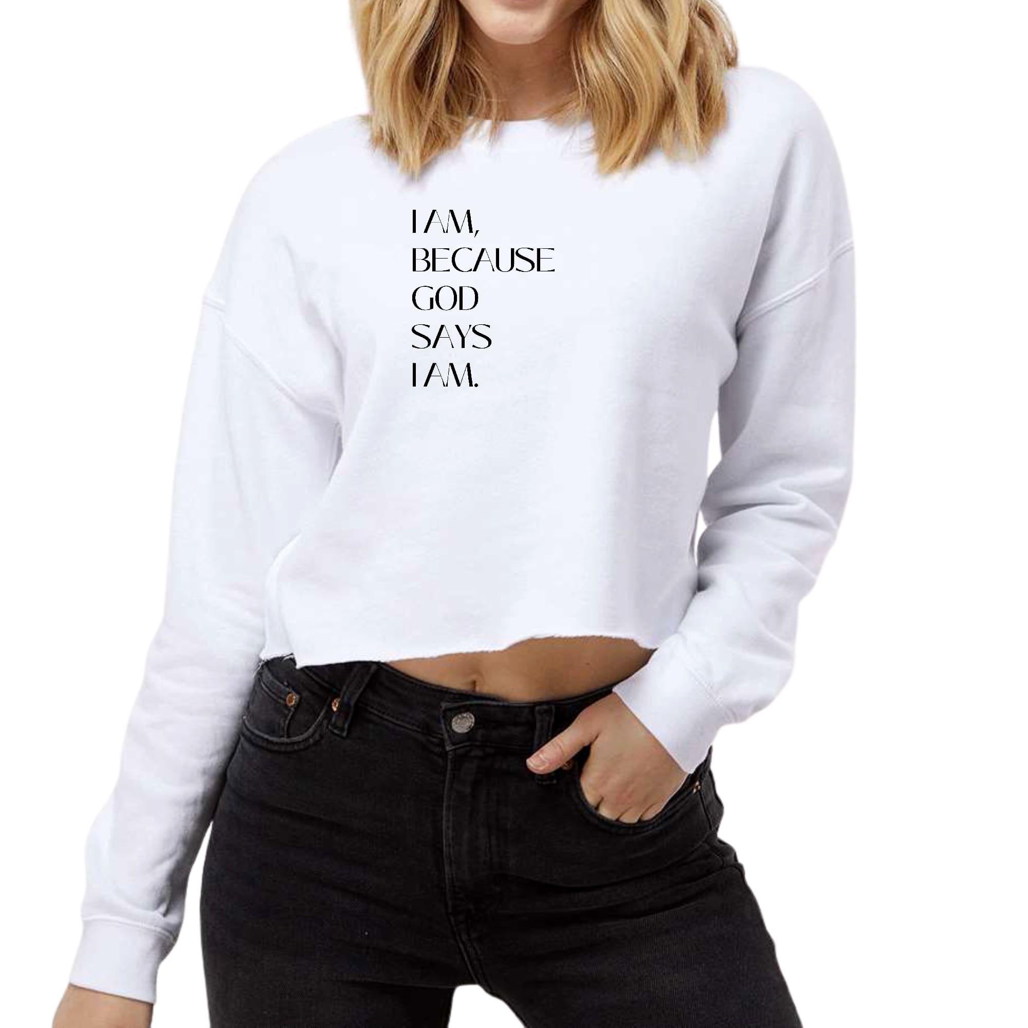 Womens Cropped Graphic Sweatshirt - Say it Soul - i am Because God Says-0