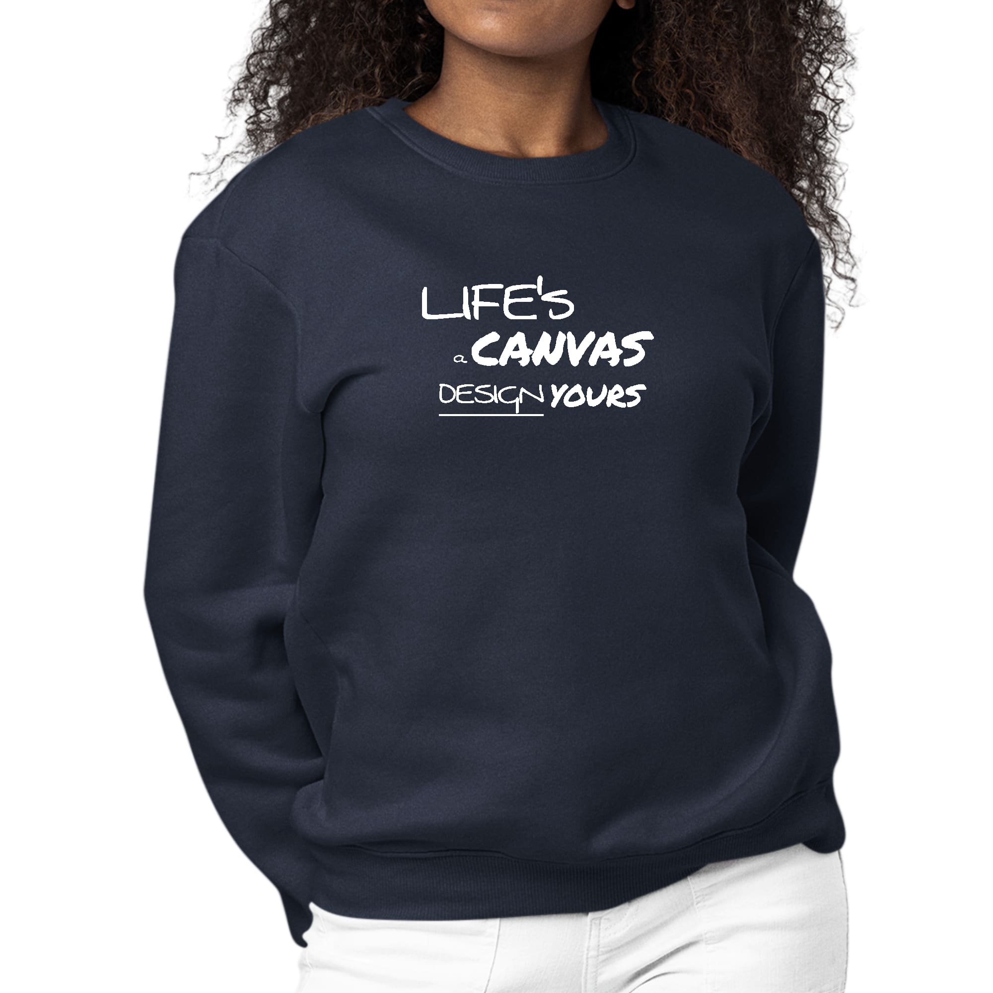 Womens Graphic Sweatshirt Life's a Canvas Design Yours Motivational-2