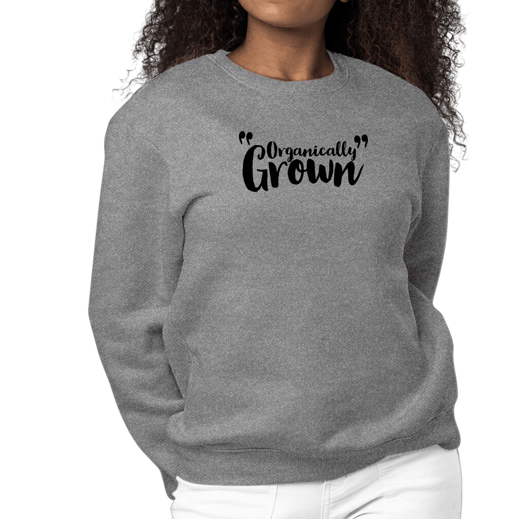Womens Graphic Sweatshirt Organically Grown - Affirmation Inspiration-7